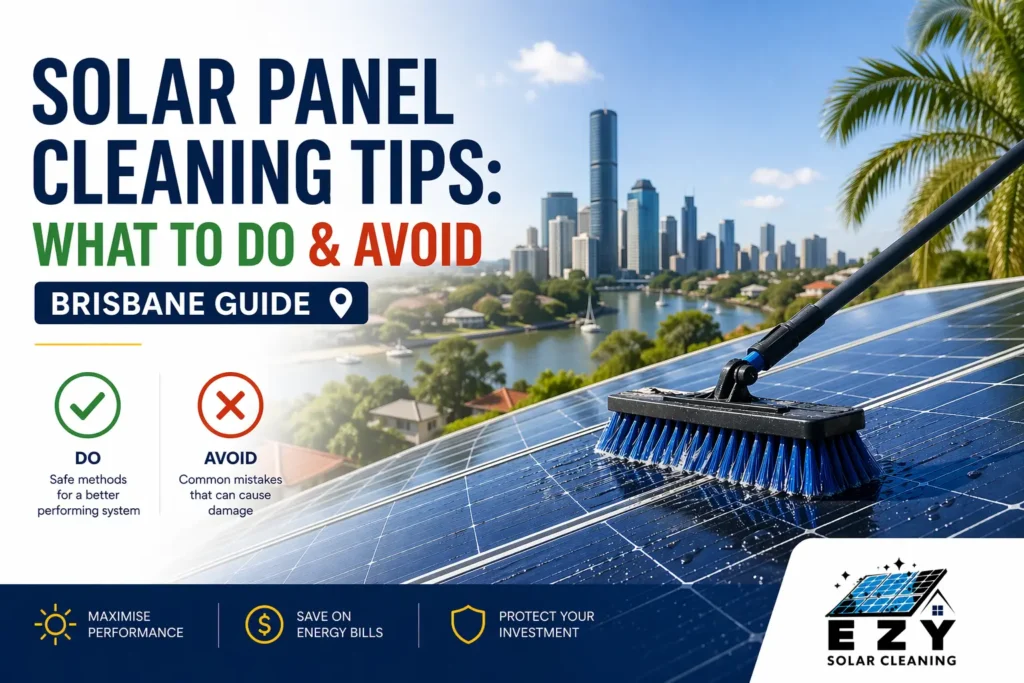 Solar panel cleaning tips for Brisbane homeowners showing safe cleaning methods and common mistakes to avoid